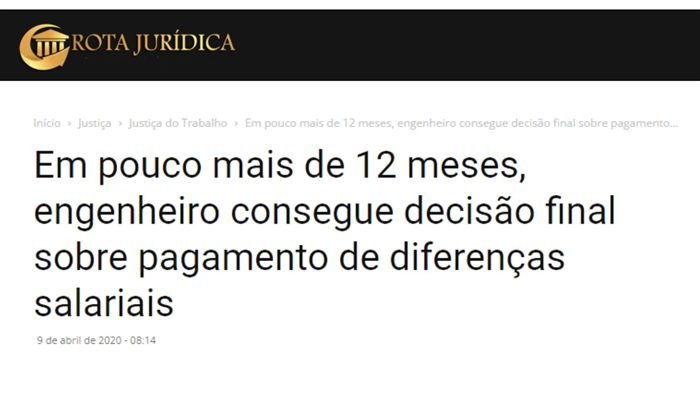 Rota Jurídica: Em pouco mais de 12 meses, engenheiro consegue decisão final sobre pagamento de diferenças salariais