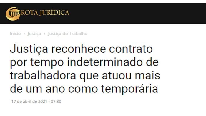 Rota Jurídica: Justiça reconhece contrato por tempo indeterminado de trabalhadora que atuou mais de um ano como temporária